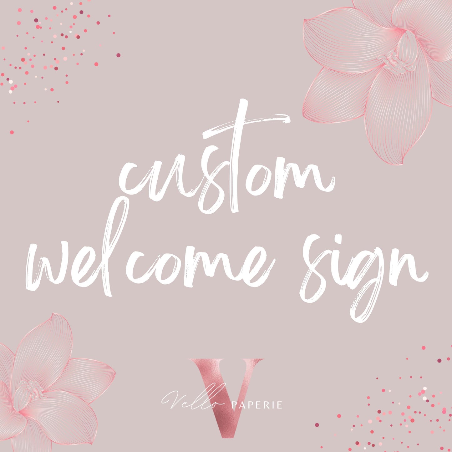 Custom Welcome Sign (From any design on my listings)