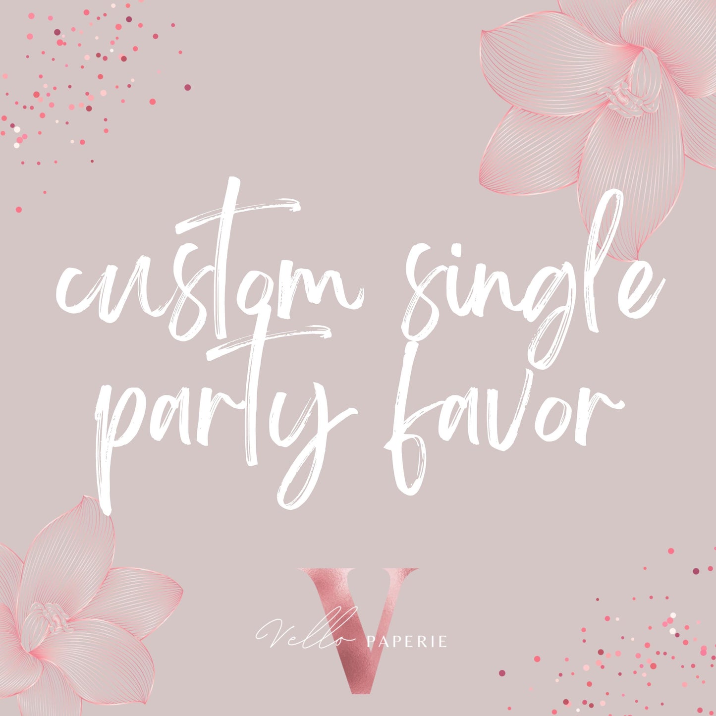 Custom Single Party Favor 1 item (From any design on my listings)